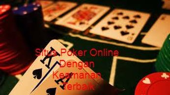 Situs Poker Online Dengan Keamanan Terbaik